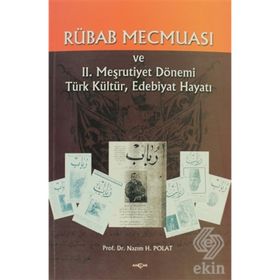 RÜBAB MECMUASI VE II. MEŞRUTİYET DÖNEMİ TÜRK KÜLTÜR EDEB.HAYATI - NAZIM H. POLAT