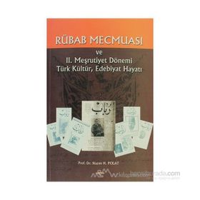 RÜBAB MECMUASI VE II. MEŞRUTİYET DÖNEMİ TÜRK KÜLTÜR EDEB.HAYATI - NAZIM H. POLAT