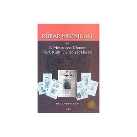 RÜBAB MECMUASI VE II. MEŞRUTİYET DÖNEMİ TÜRK KÜLTÜR EDEB.HAYATI - NAZIM H. POLAT