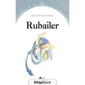 RUBAILER - EBÛ SAÎD - EBU-L HAYR