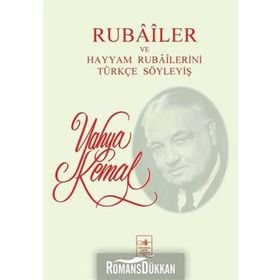 Rubailer ve Hayyam Rubailerini Türkçe Söyleyiş - Yahya Kemal Beyatlı