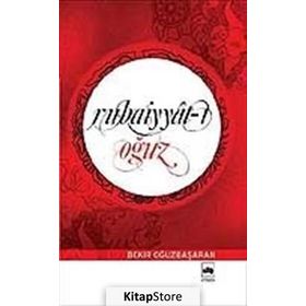 Rubaiyyat-ı Oğuz / Bekir Oğuzbaşaran