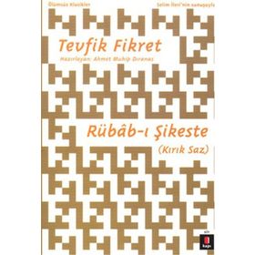RÜBÂB-I ŞIKESTE KIRIK SAZ - TEVFIK FIKRET