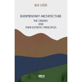 Rudimentary Architecture - W.H. Leeds