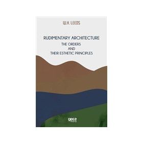 Rudimentary Architecture - W.H. Leeds