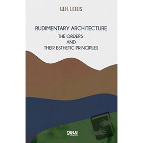 Rudimentary Architecture - W.H. Leeds