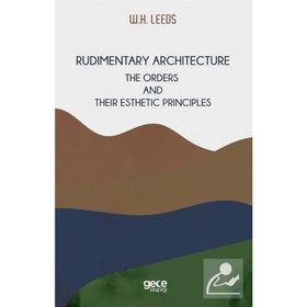 Rudimentary Architecture - W.H. Leeds