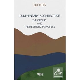 Rudimentary Architecture - W.H. Leeds