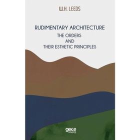 Rudimentary Architecture - W.H. Leeds