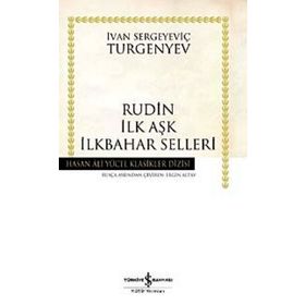 Rudin - İlk Aşk - İlkbahar Selleri - Ivan Sergeyeviç Turgenyev