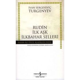 Rudin - İlk Aşk - İlkbahar Selleri - Ivan Sergeyeviç Turgenyev