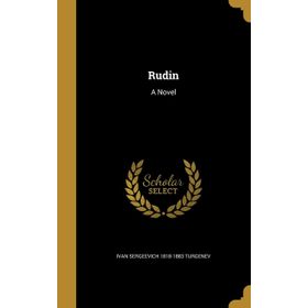 Rudin - İlk Aşk - İlkbahar Selleri - Ivan Sergeyeviç Turgenyev