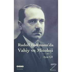 Rudolf Bultmann’da Vahiy ve Mitoloji - Ayşe Çil