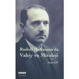 Rudolf Bultmann’da Vahiy ve Mitoloji - Ayşe Çil