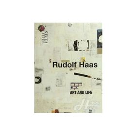Rudolf Haas Art and Life - Rudolf Haas