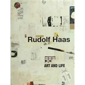Rudolf Haas Art and Life - Rudolf Haas