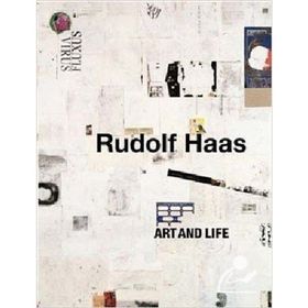 Rudolf Haas Art and Life - Rudolf Haas