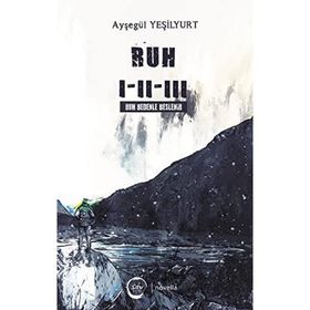 Ruh 1 - 2 - 3 - Ayşegül Yeşilyurt