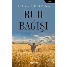 Ruh Bağışı - Serkan Fırtına