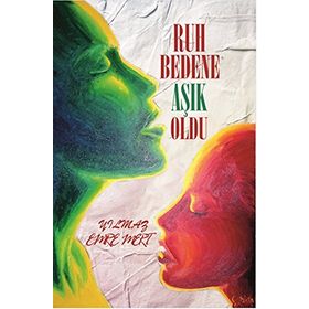 Ruh Bedene Aşık Oldu - Yılmaz Emre Mert
