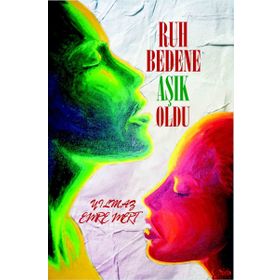 Ruh Bedene Aşık Oldu - Yılmaz Emre Mert
