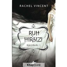Ruh Çığlığı 1 Ruh Hırsızı - Rachel Vincent
