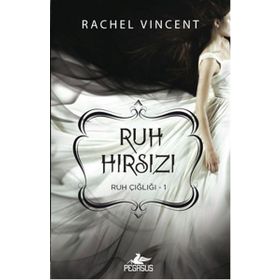 Ruh Çığlığı 1 Ruh Hırsızı - Rachel Vincent