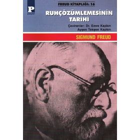 RUH ÇÖZÜMLEMESİNİN TARIHI - SIGMUND FREUD