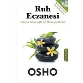 RUH ECZANESI FIZIKSEL VE RUHSAL SAĞLIK İÇIN MEDITASYON REHBERI - OSHO (BHAGMAN SHREE RAJNEESH)
