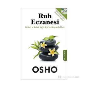 RUH ECZANESI FIZIKSEL VE RUHSAL SAĞLIK İÇIN MEDITASYON REHBERI - OSHO (BHAGMAN SHREE RAJNEESH)