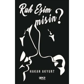 Ruh Eşim Misin? - Hakan Akyurt