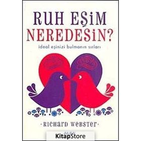 RUH EŞİM NEREDESIN? İDEAL EŞİNİZİ BULMANIN SIRLARI - RICHARD WEBSTER