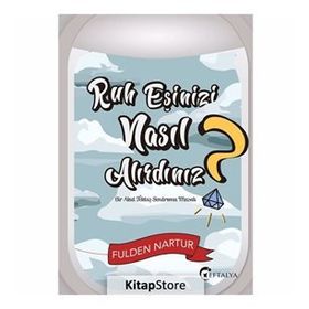 Ruh Eşinizi Nasıl Alırdınız? - Bir Akut Tektaş Sendromu Masalı - Fulden Nartur