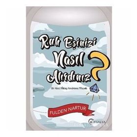 Ruh Eşinizi Nasıl Alırdınız? - Bir Akut Tektaş Sendromu Masalı - Fulden Nartur