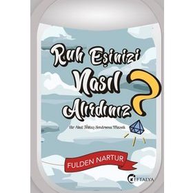Ruh Eşinizi Nasıl Alırdınız? - Bir Akut Tektaş Sendromu Masalı - Fulden Nartur