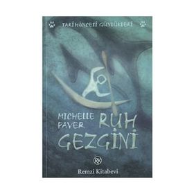 RUH GEZGINI TARİHÖNCESİ GÜNLÜKLERİ - MICHELLE PAVER
