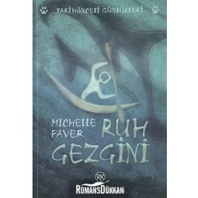 RUH GEZGINI TARİHÖNCESİ GÜNLÜKLERİ - MICHELLE PAVER