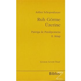 RUH GÖRME ÜZERİNE - ARTHUR SCHOPENHAUER