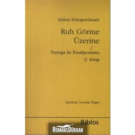 RUH GÖRME ÜZERİNE - ARTHUR SCHOPENHAUER