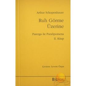 RUH GÖRME ÜZERİNE - ARTHUR SCHOPENHAUER