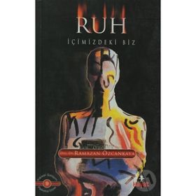 RUH İÇİMİZDEKİ BIZ - RAMAZAN ÖZCANKAYA