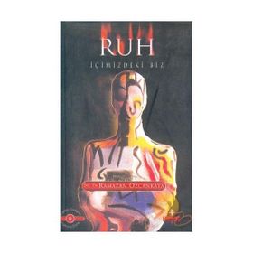 RUH İÇİMİZDEKİ BIZ - RAMAZAN ÖZCANKAYA