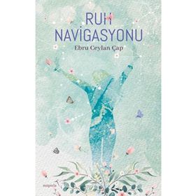 Ruh Navigasyonu - Ebru Ceylan Çap