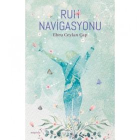 Ruh Navigasyonu - Ebru Ceylan Çap