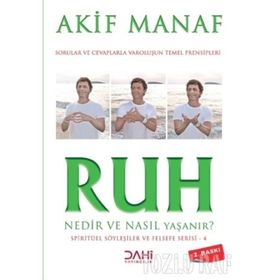 Ruh Nedir ve Nasıl Yaşanır? - Akif Manaf