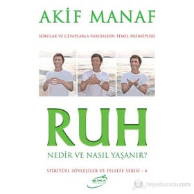 Ruh Nedir ve Nasıl Yaşanır? - Akif Manaf