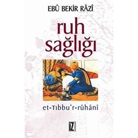 RUH SAĞLIĞI - EBÛ BEKIR RÂZI
