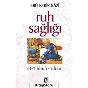 RUH SAĞLIĞI - EBÛ BEKIR RÂZI