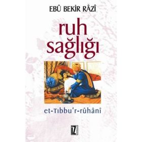 RUH SAĞLIĞI - EBÛ BEKIR RÂZI