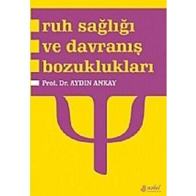 Ruh Sağlığı ve Bozuklukları - M. Orhan Öztürk Prof. Dr. N. Aylin Uluşahin Nur Uluşahin